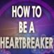 How to Be a Heartbreaker - EP