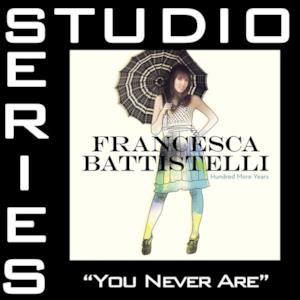 You Never Are (Studio Series Performance Track) - - EP