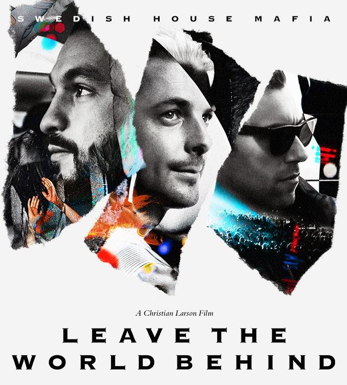 Swedish House Mafia Leave The World Behind
