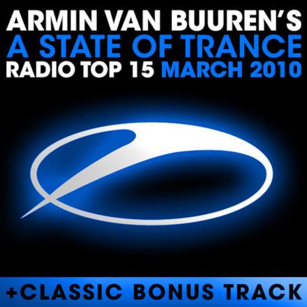 A State of Trance Radio Top 15 - March 2010 (Including Classic Bonus Track)