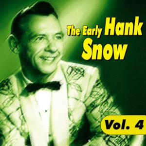 The Early Hank Snow Vol.4