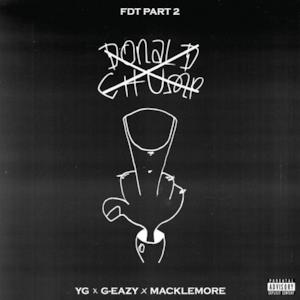 FDT (feat. G-Eazy & Macklemore), Pt. 2 - Single