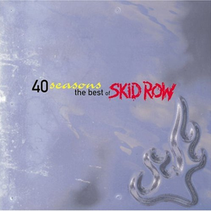 40 Seasons - The Best of Skid Row