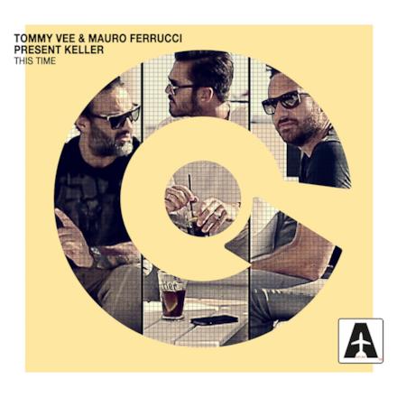 This Time (Tommy Vee & Mauro Ferrucci present Keller) - EP
