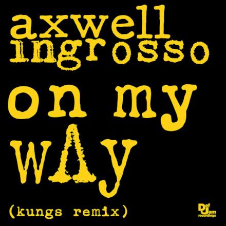 On My Way (Kungs Remix) - Single