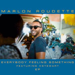 Everybody Feeling Something (feat. K. Stewart) - EP