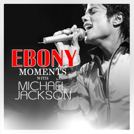 Michael Jackson Interview with Ebony Moments (Live Interview) - Single