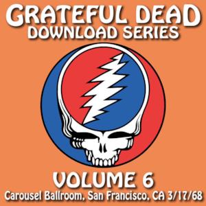 Download Series Vol. 6: 3/17/68 (Carousel Ballroom, San Francisco, CA)