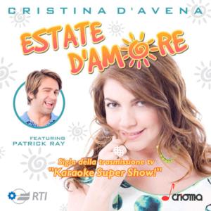 Estate D'amore - Sigla ''Karaoke Super Show!" (Cristina D'Avena feat. Patrick Ray) - Single