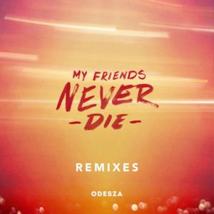 My Friends Never Die (Remixes) - EP