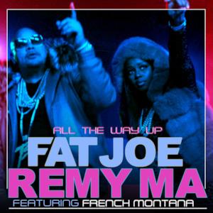 All the Way Up (feat. French Montana & Infared) - Single