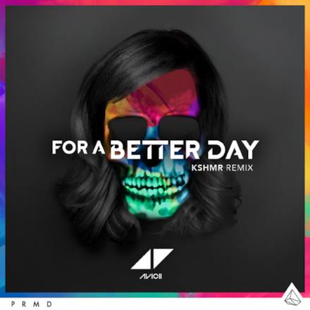 For a Better Day (KSHMR Remix) - Single