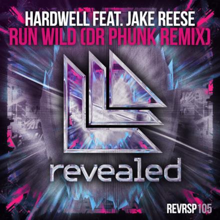 Run Wild (feat. Jake Reese) [Dr Phunk Remix] - Single
