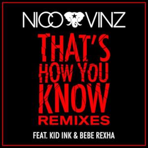 That's How You Know (feat. Kid Ink & Bebe Rexha) [Remixes] - Single