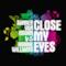 Close My Eyes - EP