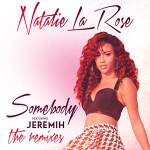 Somebody (The Remixes) [feat. Jeremih] - EP