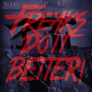 Freaks Do It Better! (feat. Kerry Louise) - Single