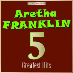 Masterpieces Presents Aretha Franklin: 5 Greatest Hits - EP