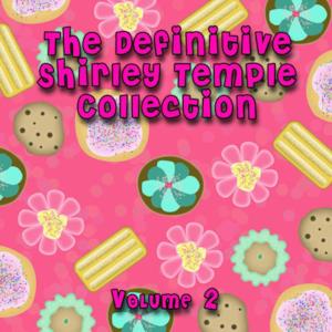 The Definitive Shirley Temple Collection, Vol. 2