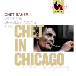 Chet In Chicago - The Legacy, Vol. 5