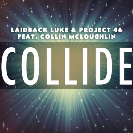Collide (Laidback Luke & Project 46 feat. Collin McLoughlin)