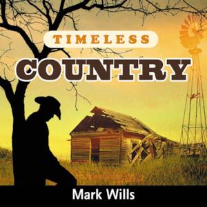 Timeless Country: Mark Wills