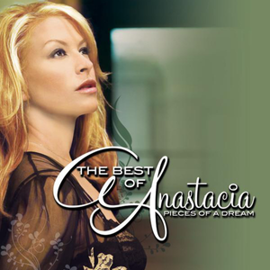 The Best of Anastacia: Pieces of a Dream