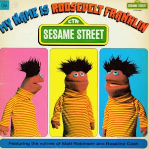 Sesame Street: My Name Is Roosevelt Franklin (Featuring the voice of Matt Robinson and Rosalind Cash)