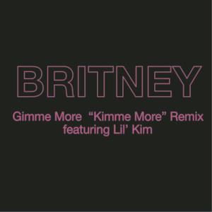 Gimme More ("Kimme More" Remix) [feat. Lil' Kim] - Single