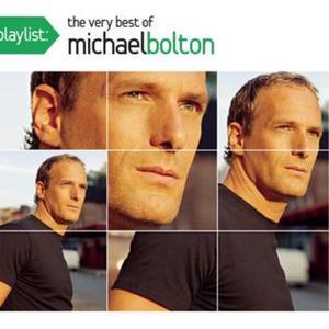 Playlist: The Very Best of Michael Bolton