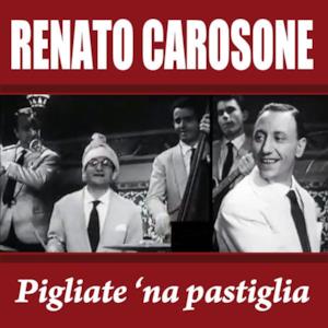 Renato Carosone - Pigliate 'na pastiglia