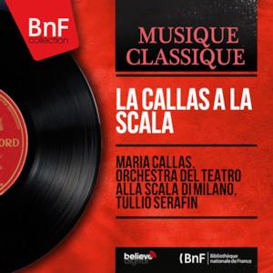 La Callas à la Scala (Mono Version)