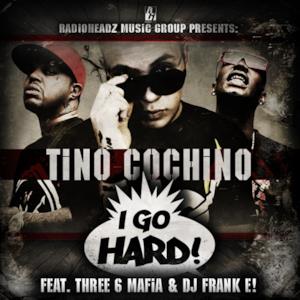 I Go Hard (feat. Three 6 Mafia & DJ Frank E!) - EP
