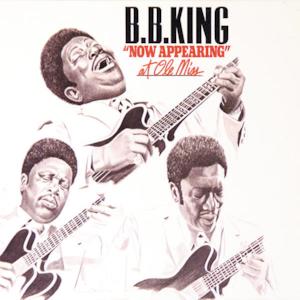 B.B. King - "Now Appearing" At Ole Miss (Live)