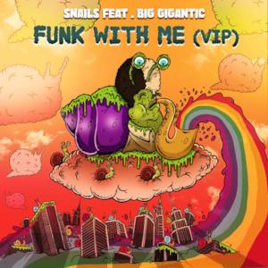 Funk with Me (feat. Big Gigantic) [VIP] - Single