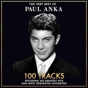 The Very Best of Paul Anka - 100 Tracks Including His Greatest Hits and Most Requested Favourites (Remastered Version)