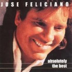 Absolutely the Best: Jose Feliciano