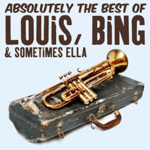 Absolutely The Best Of Louis, Bing & Sometimes Ella
