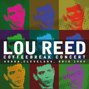 Coffee Break Concert - Live & Remastered - Agora Ballroom, Cleveland OH 3rd Oct 1984 (Remastered) [Live]