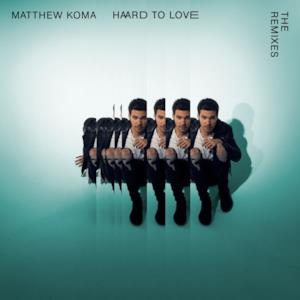 Hard to Love (The Remixes) - EP