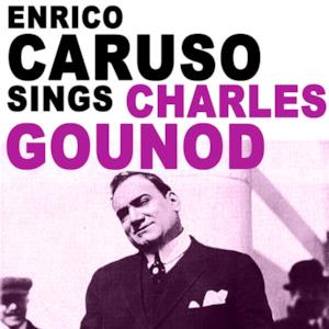 Enrico Caruso Sings Charles Gounod (Remastered) - Single