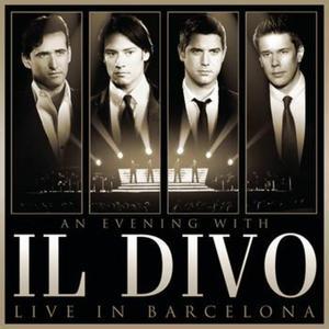 An Evening With Il Divo - Live In Barcelona