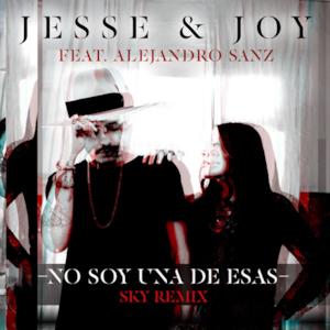 No Soy Una De Esas (feat. Alejandro Sanz) [Sky Remix] - Single