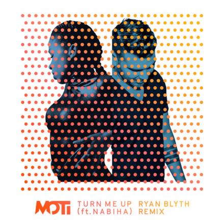 Turn Me Up (feat. Nabiha) [Ryan Blyth Remix] - Single