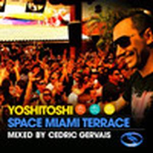 Yoshitoshi Space Miami Terrace (Mixed By Cedric Gervais)