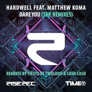 Dare You (The Remixes) [feat. Matthew Koma] - Single