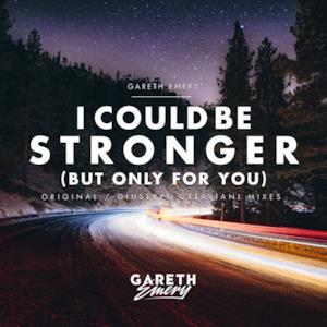 I Could Be Stronger (But Only for You) - Single