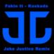 Fakin It (Jake Justice Remix) - Single