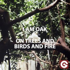On Trees and Birds and Fire - Single