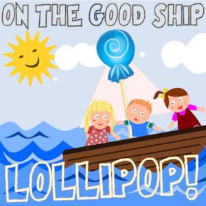 On the Good Ship Lollipop - Laugh with Your Children to These Timeless, Funny Songs!